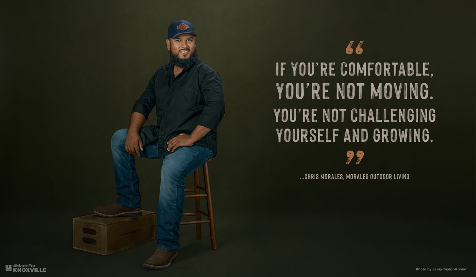 Studio portrait of Christopher Morales for Made for Knoxville, with his quote: "If you are comfortable, you are not moving. You are not challenging yourself and growing."